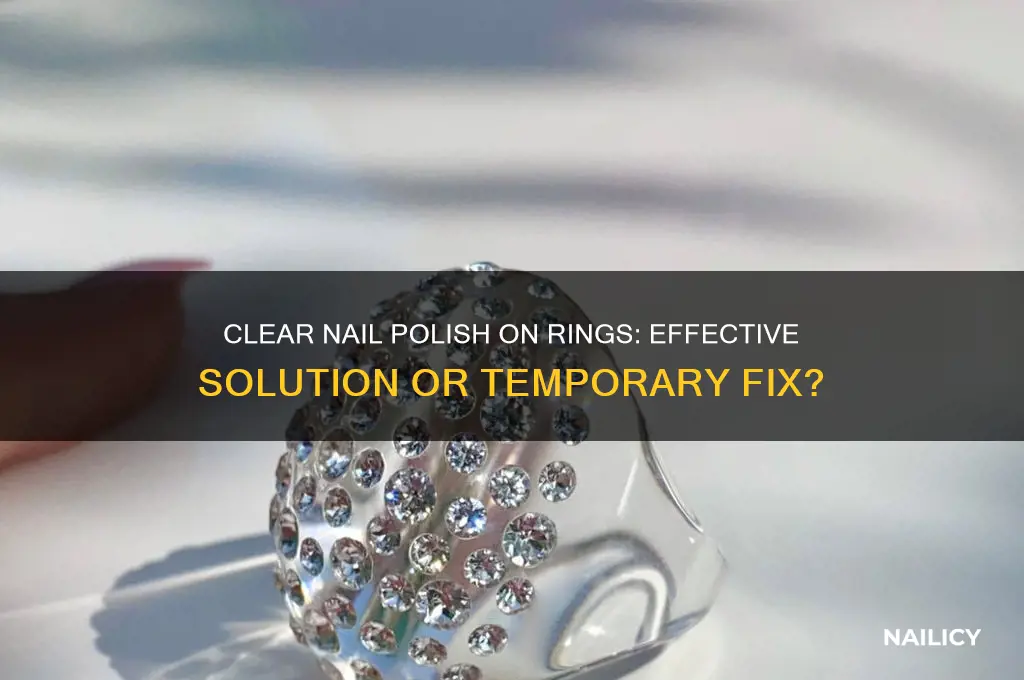 does clear nail polish work on rings