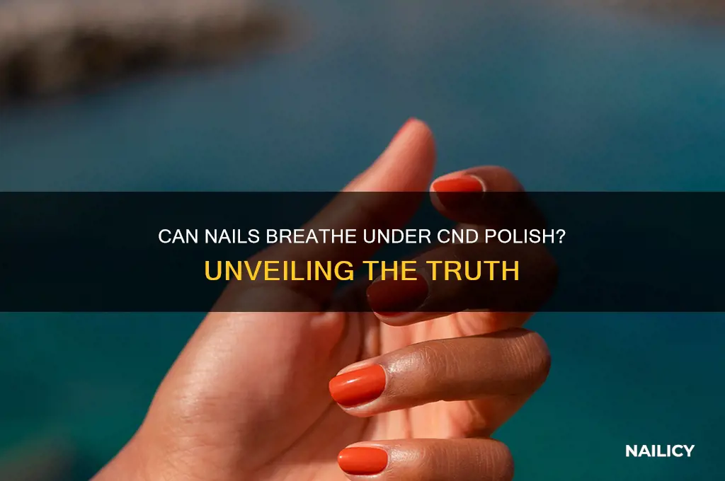 does cnd polish allow nails to breathe