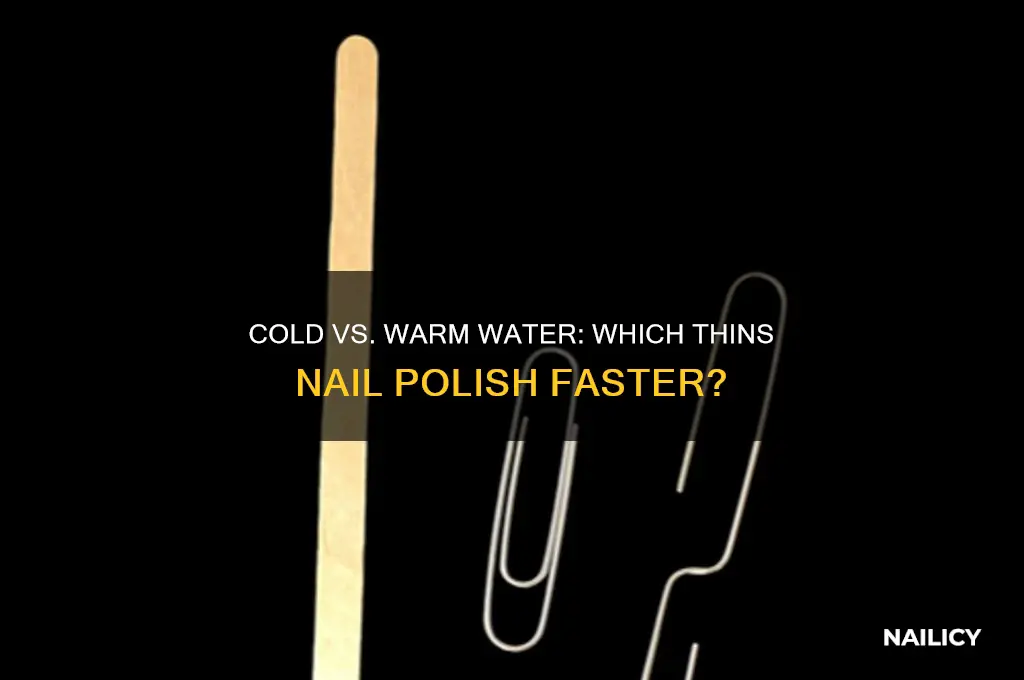 does cokd or warm water thin nail polish