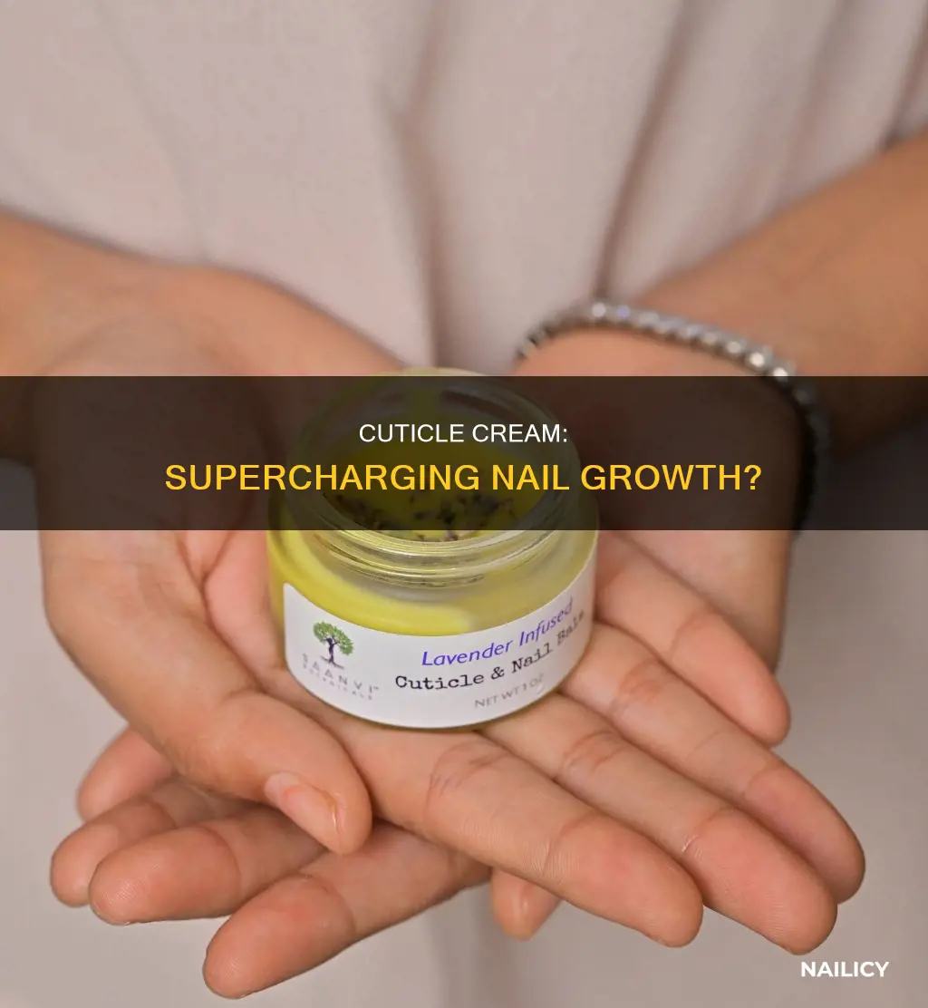 does cuticle cream help nails grow