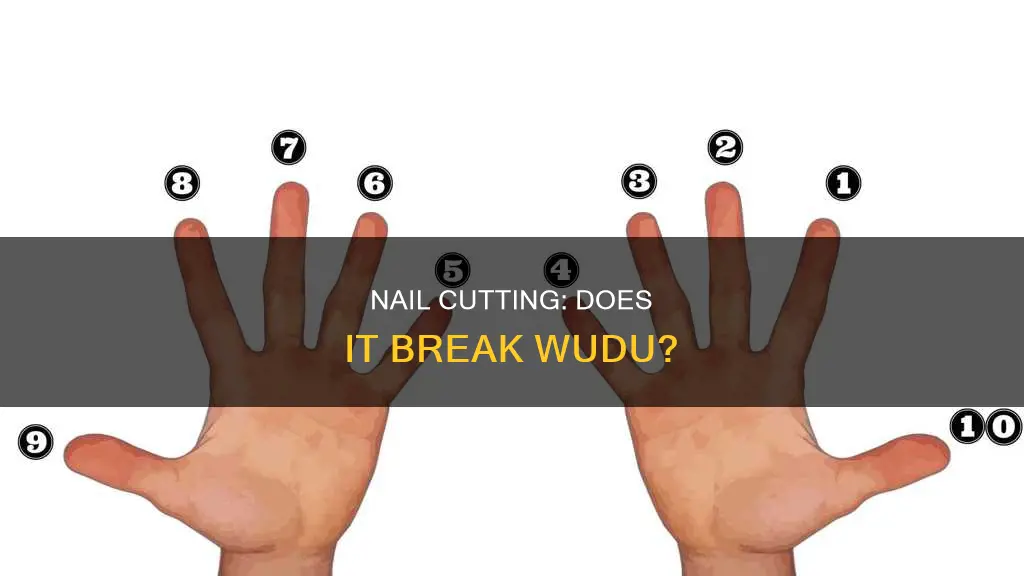 does cutting nails break wudu