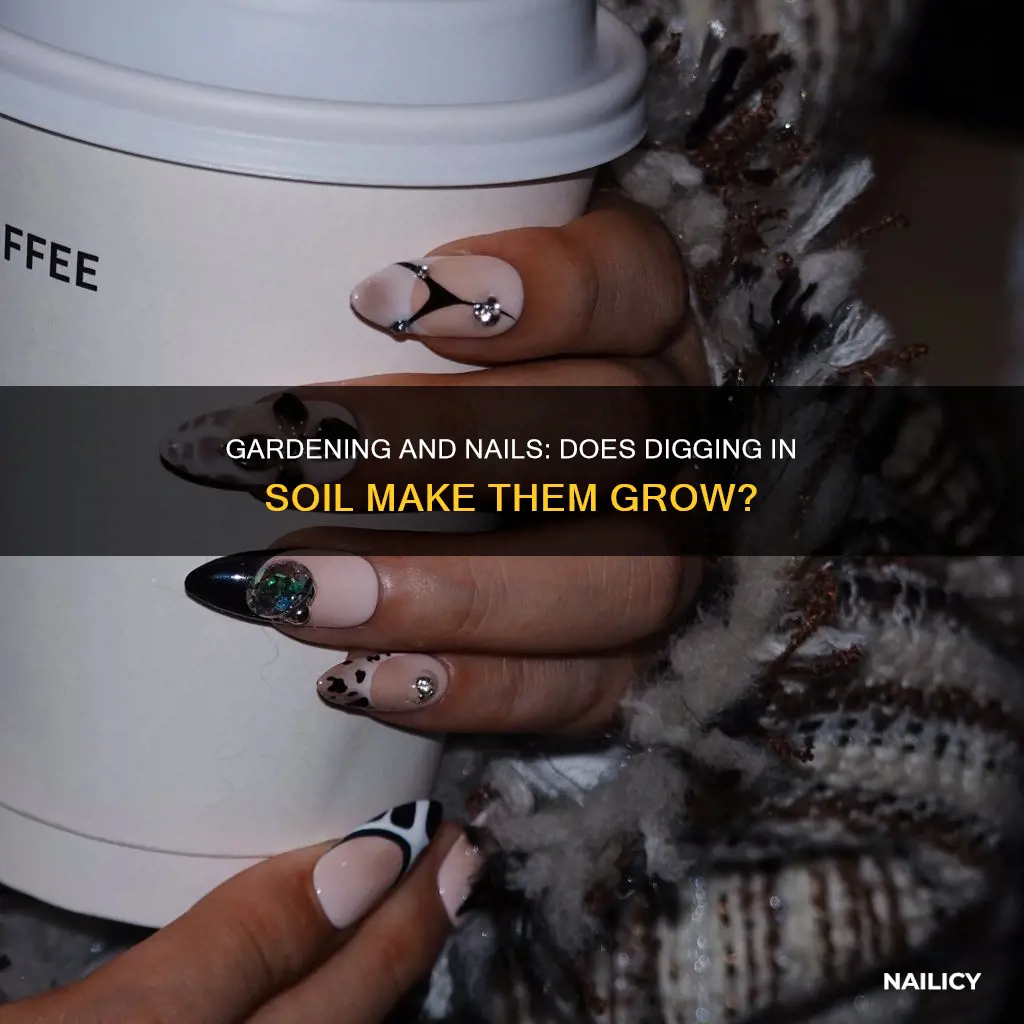 does digging in soil by hand make your nails grow