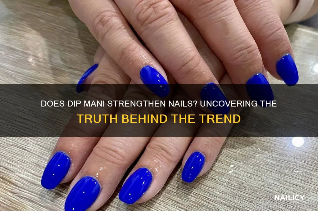 does dip mani make nails stronger