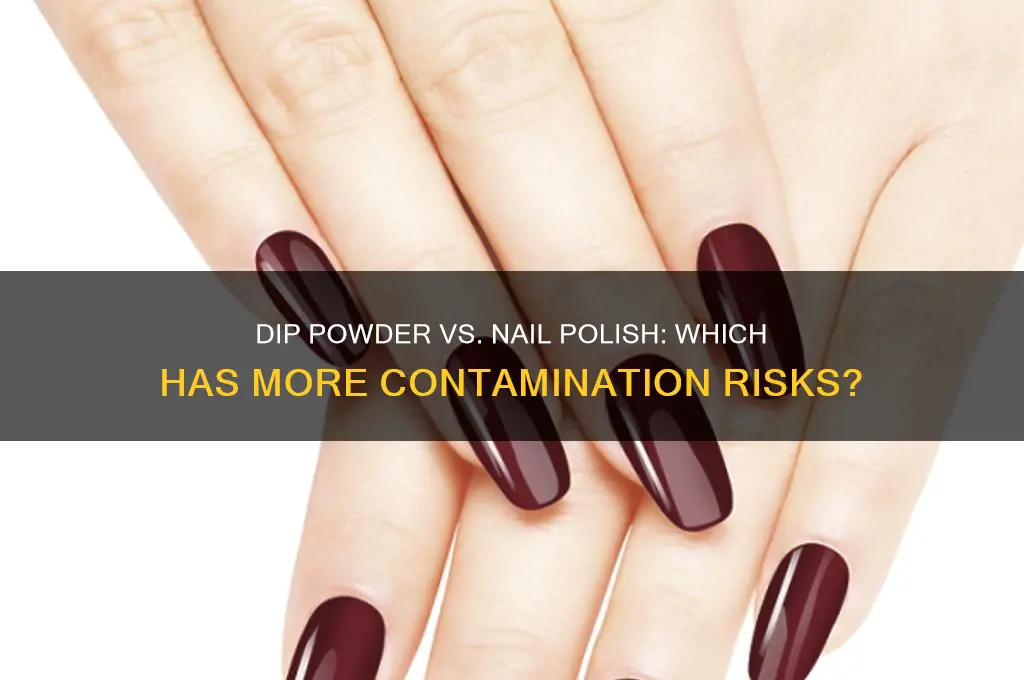does dip powder really have more contamination then nail polish