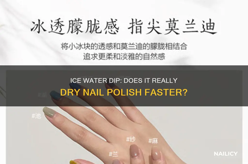does dippinf your fingers in ice water dry nail polish