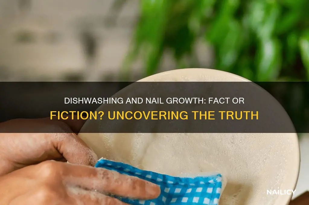 does doing dishes make your nails grew faster