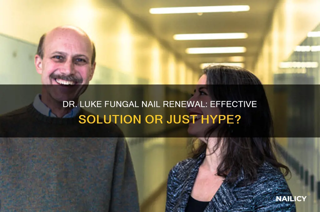 does dr luke fungal nail renewal work