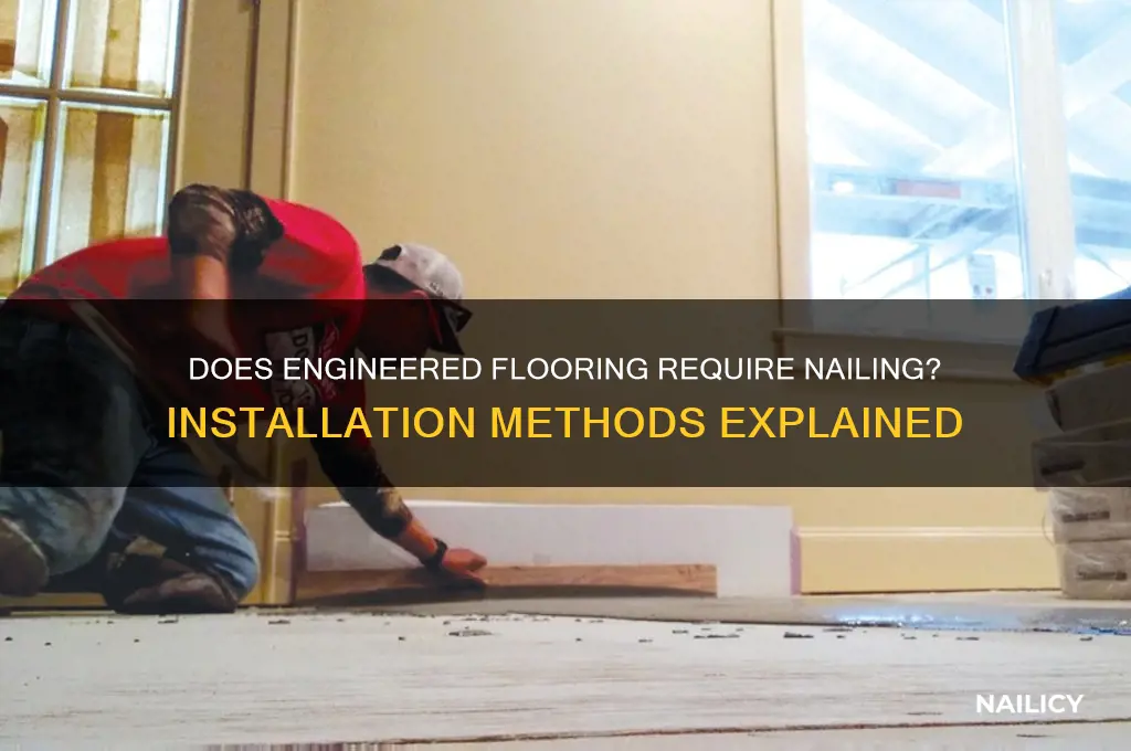 does engineered flooring need to be nailed