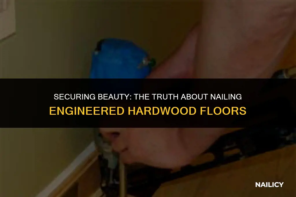 does engineered hardwood get nailed