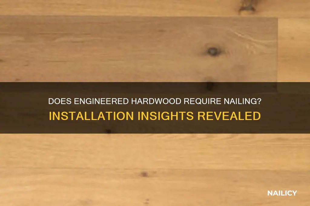 does engineered hardwood need to be nailed