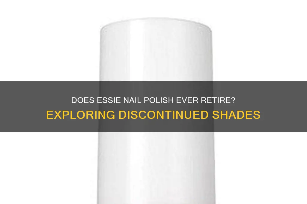 does essie nail polish ever retire