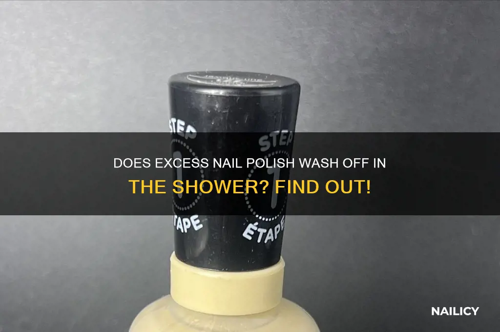 does excess nail polish come off in the shower