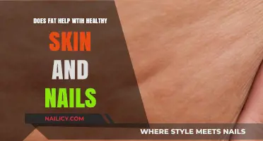 Fat's Role in Nourishing Skin and Nails: A Healthy Connection