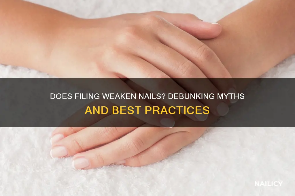does filing weaken nails