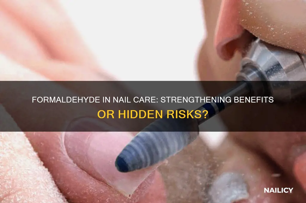 does formaldehyde strengthen nails