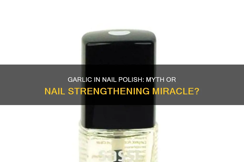 does garlic in nail polish strengthen nails