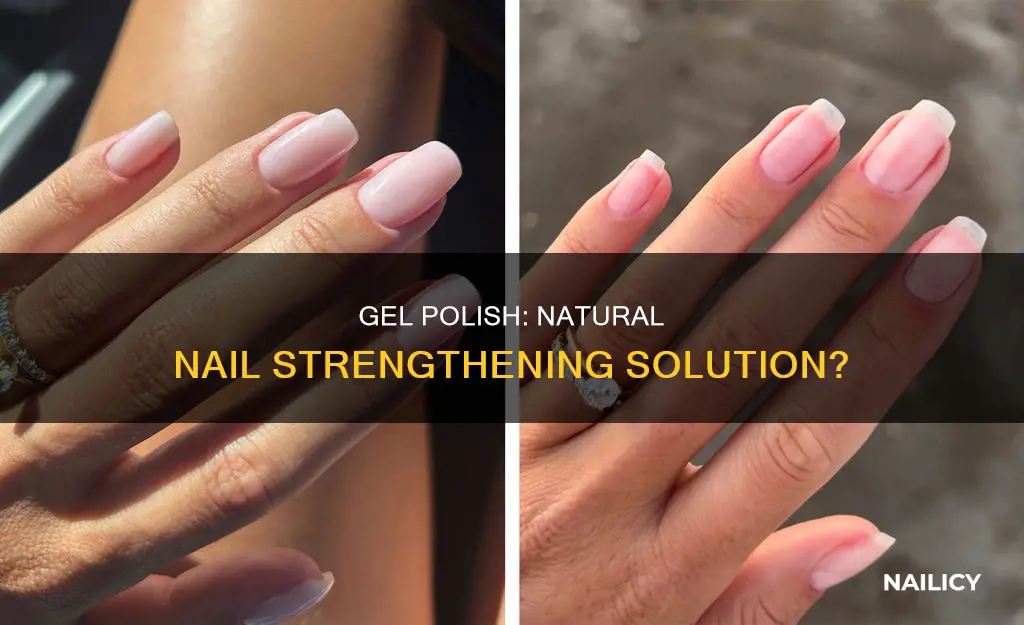 does gel polish make natural nails stronger