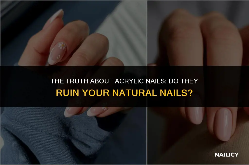 does getting acrylic nails ruin your natural nails