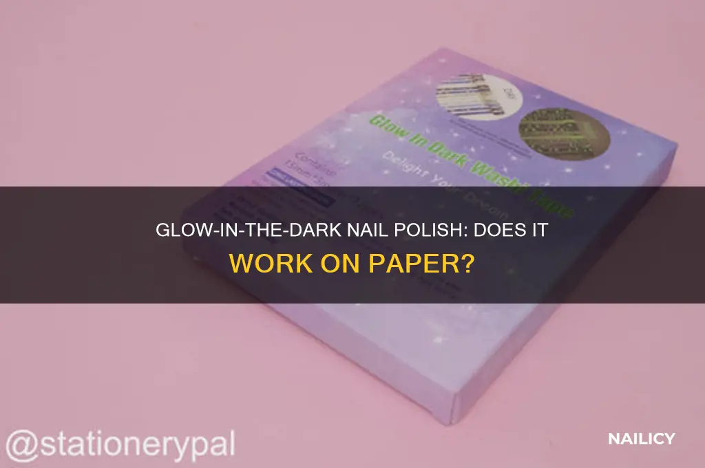 does glow in the dark nail polish work on paper