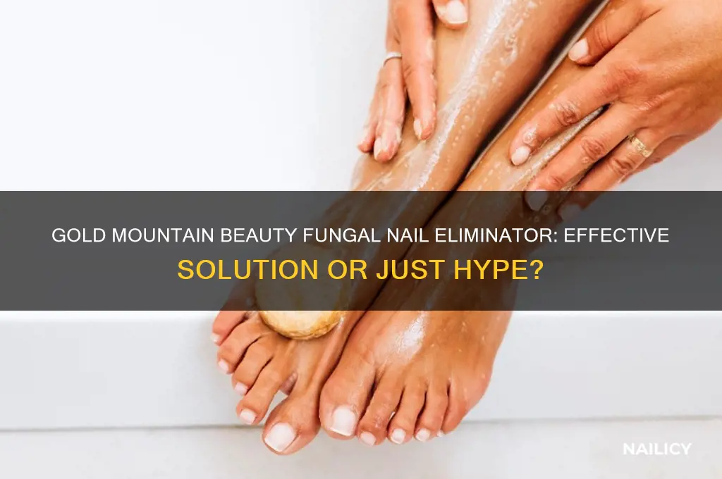 does gold mountain beauty fungal nail eliminator work