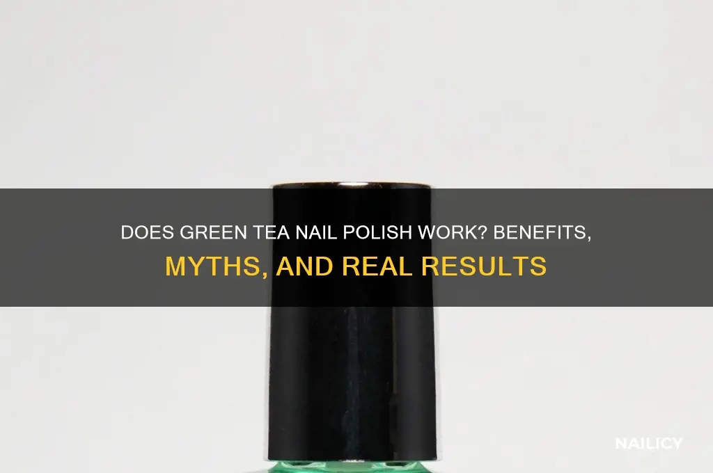 does green tea nail polish work