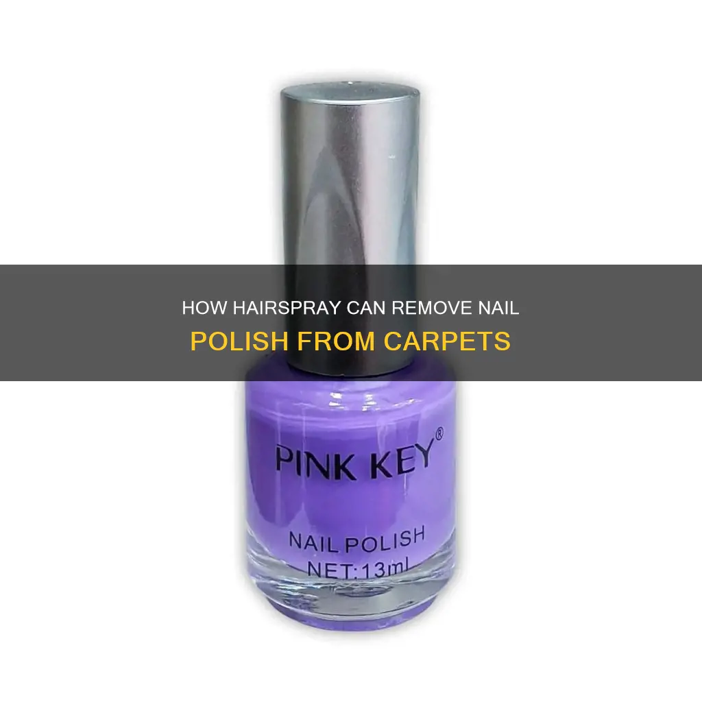 does hairspray remove nail polish from carpet