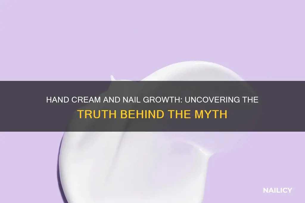 does hand cream make your nails grow
