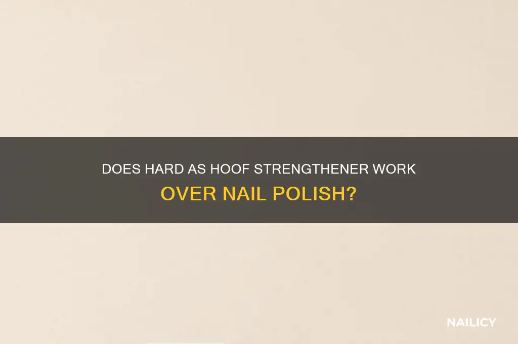 does hard as hoof work over nail polish