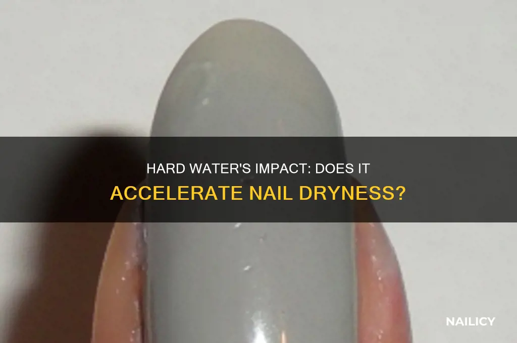 does hard water dry out your nails faster
