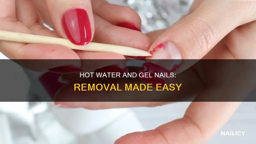 does hot water remove gel nails