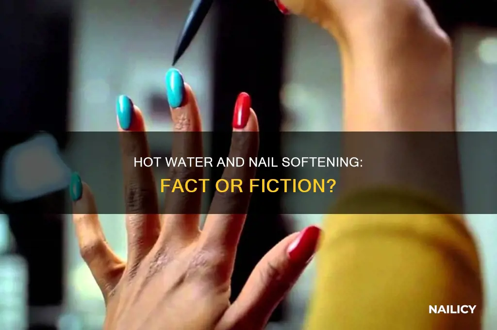 does hot water soften nails