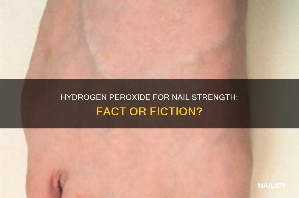 does hydrogen peroxide strengthen nails