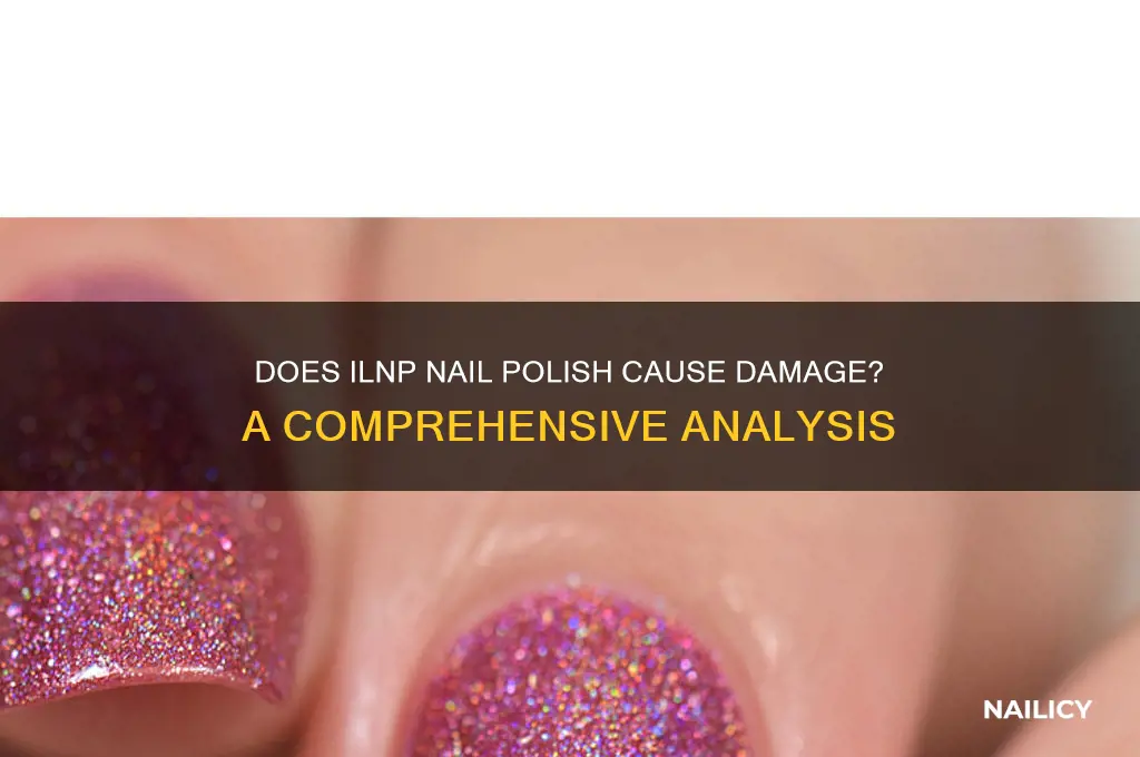 does ilnp damage nails