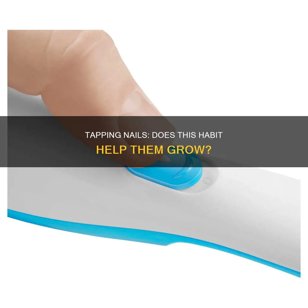 does it help nails grow to tap them