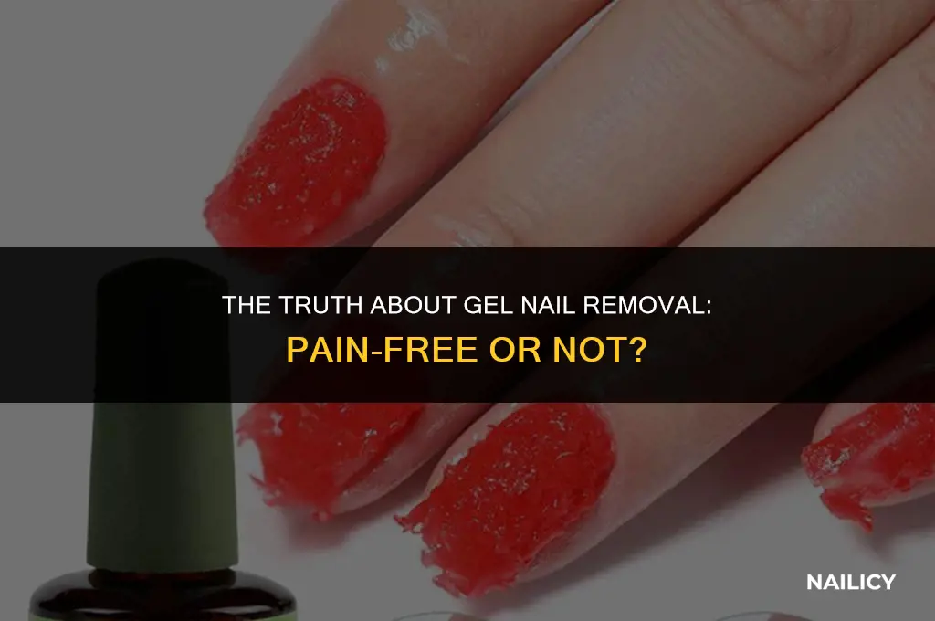 does it hurt to get gel nails removed