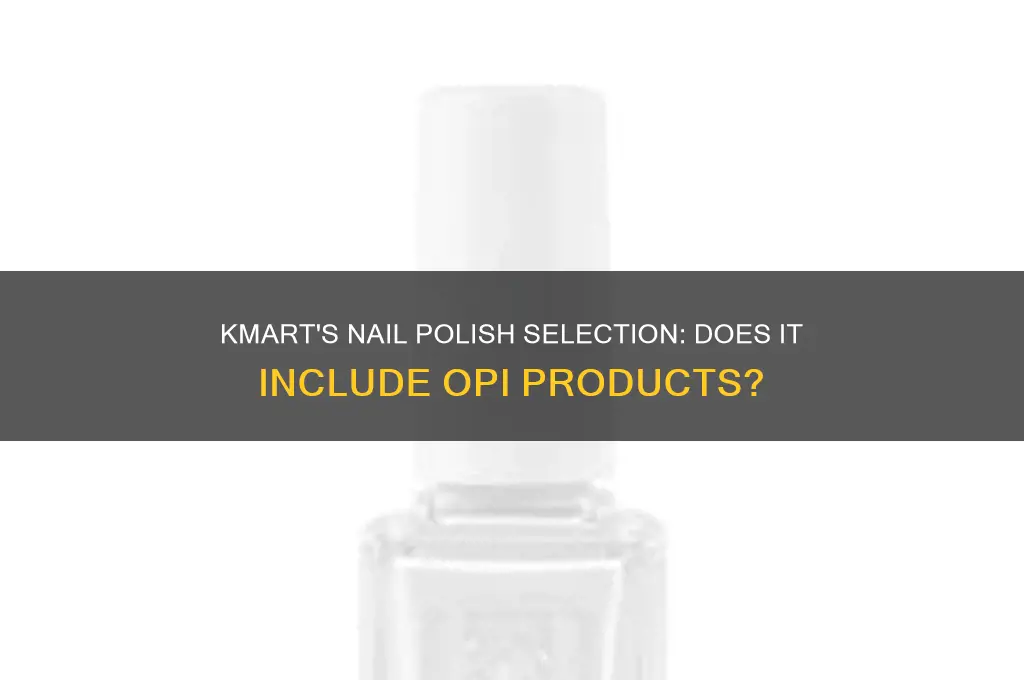 does kmart sell opi nail polish