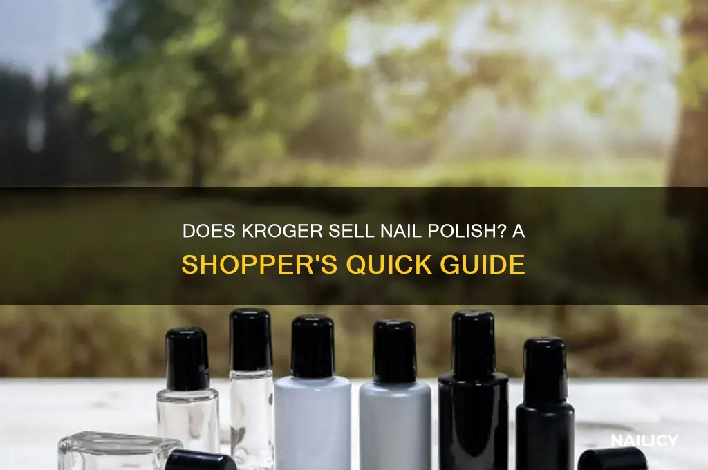 does kroger have nail polish