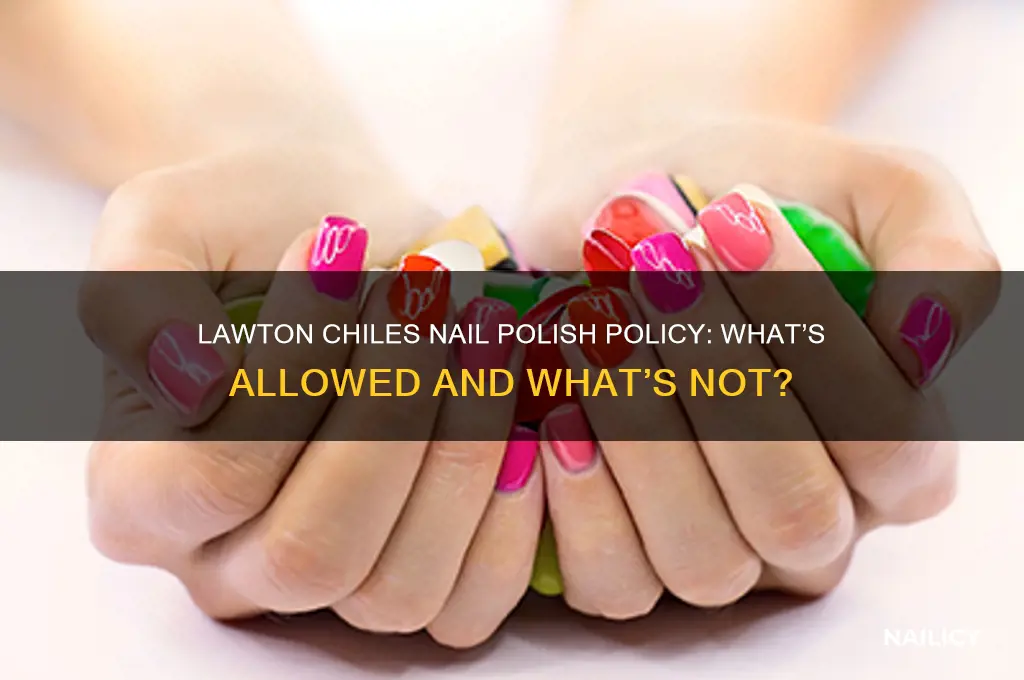 does lawton chiles allow nail polish