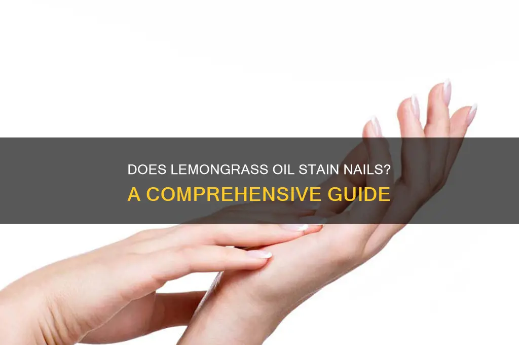 does lemongrass oil stain nails