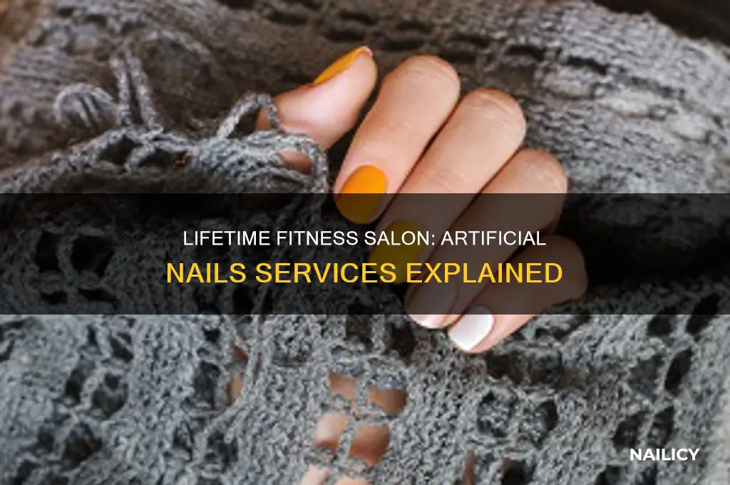 does lifetime fitness salon do artificial nails