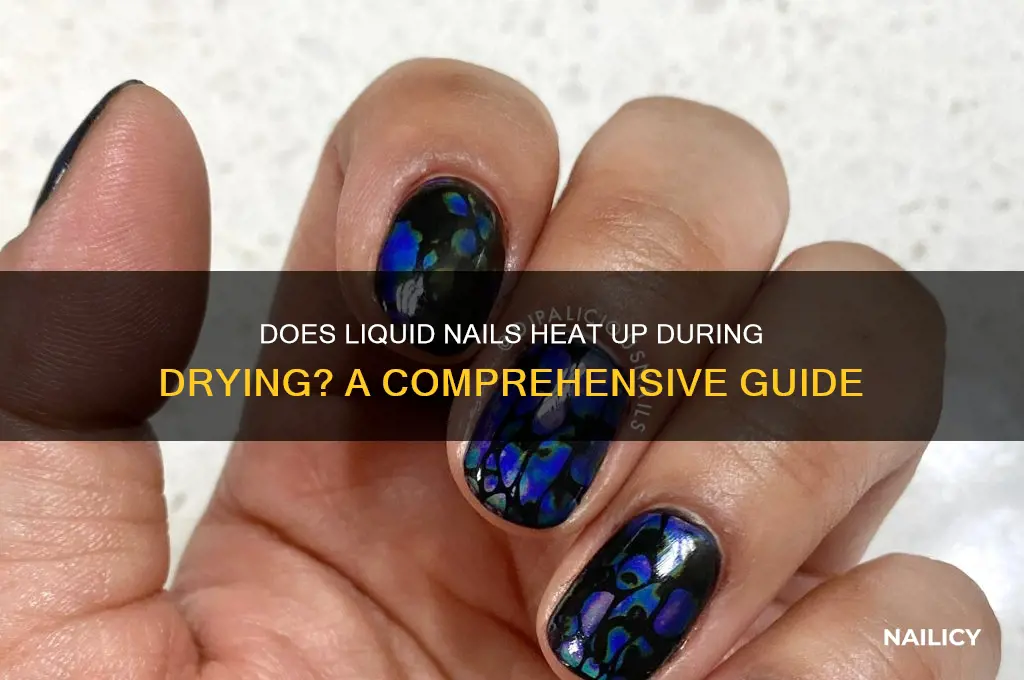 does liquid nail heat up when it dries