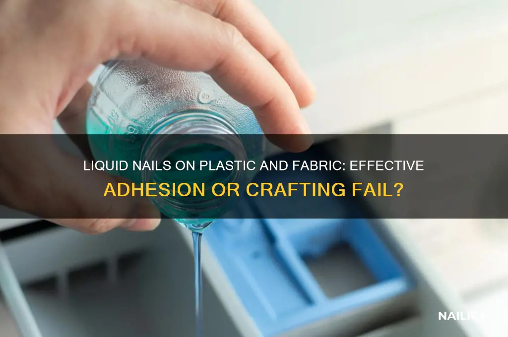 does liquid nail work on plastic and fabric