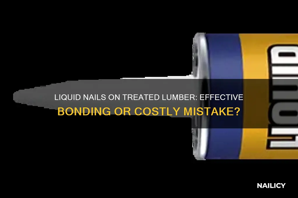 does liquid nail work on treated lumber