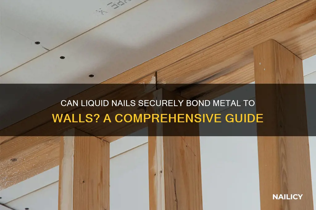 does liquid nails adhere metal to walls