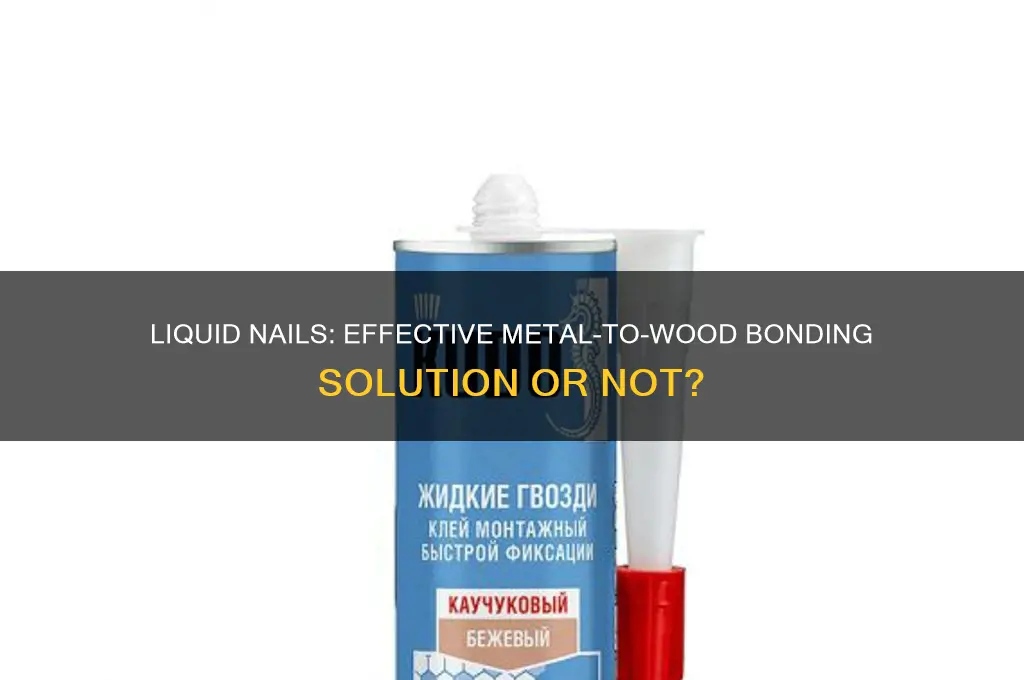 does liquid nails bond metal to wood
