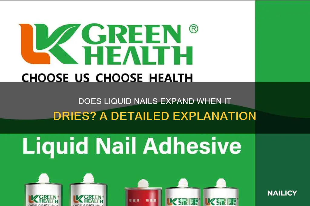 does liquid nails expand when it dries