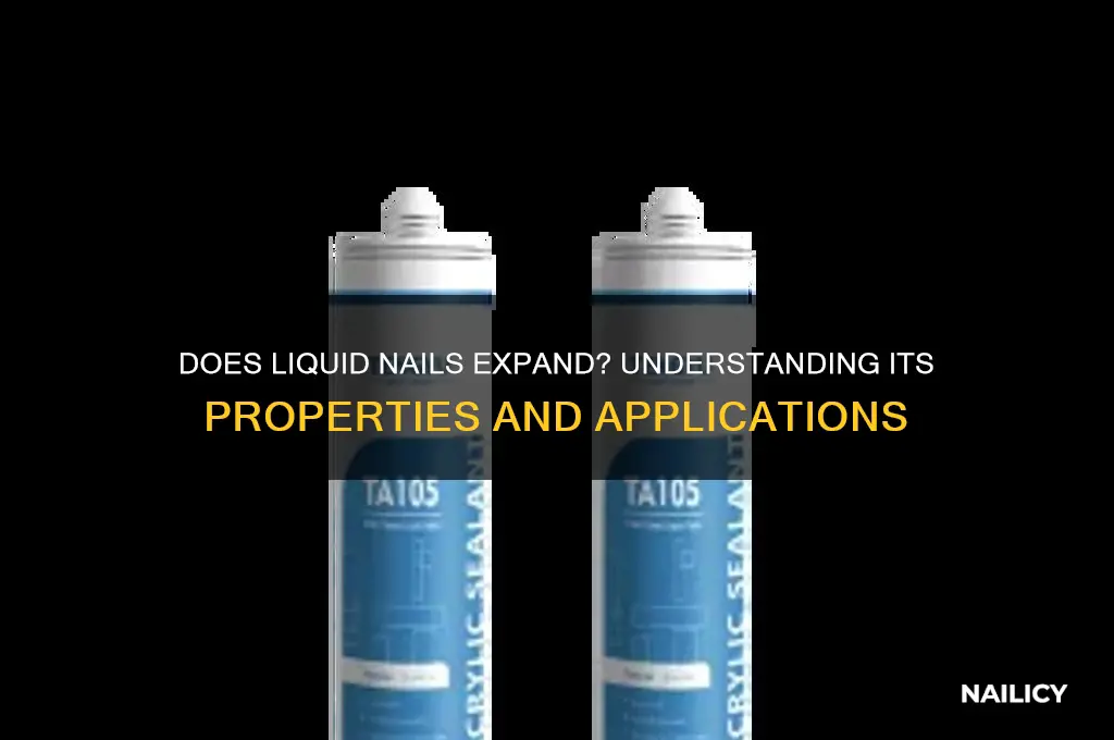 does liquid nails expand