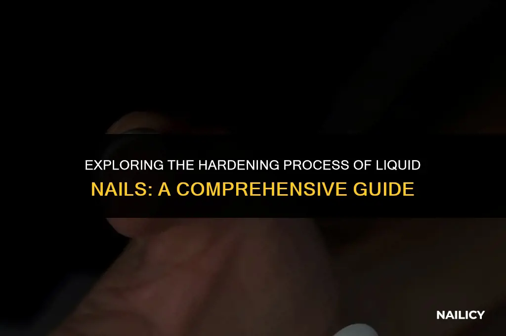 does liquid nails get hard