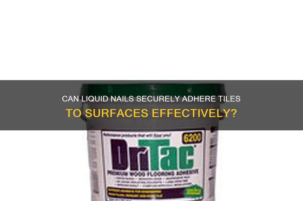 does liquid nails help stick down tile