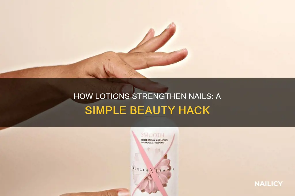 does lotion make your nails stronger